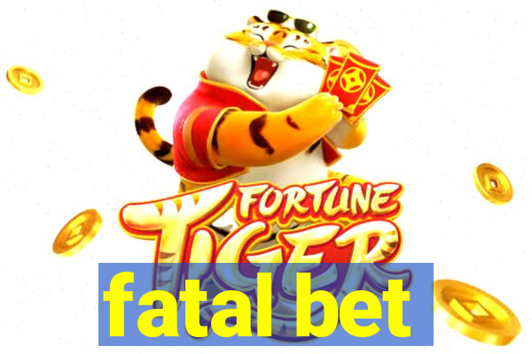 fatal bet